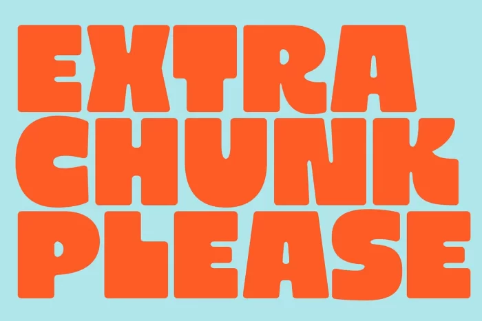 Extra Chunk Please Font